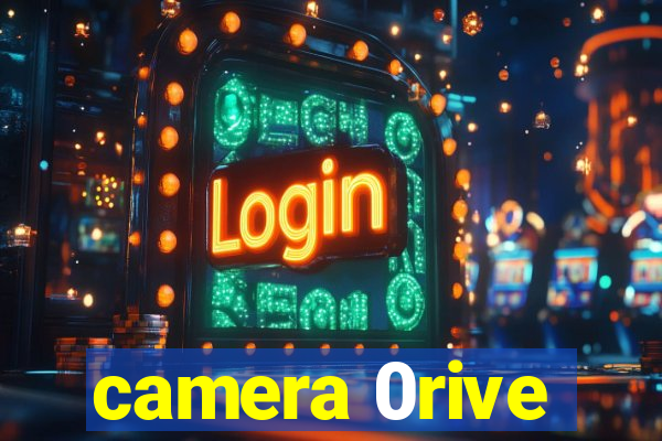 camera 0rive